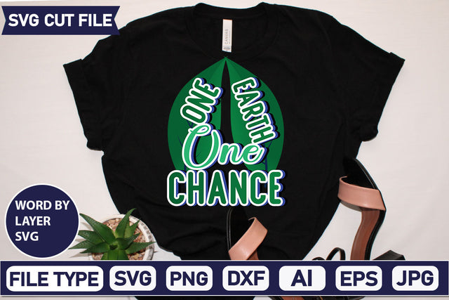 One Earth One Chance SVG Cut File SVGs,quotes-and-sayings,food-drink mini-bundles,print-cut,on-sale Clipart Clip Art Sublimation or Vinyl Shirt Design SVG DesignPlante 503 