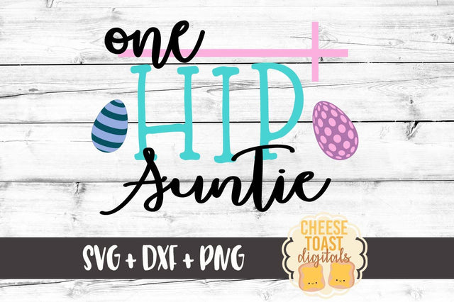 One Hip Auntie SVG Cheese Toast Digitals 