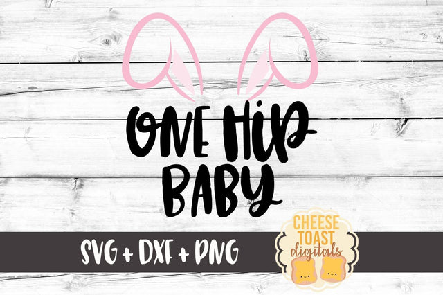 One Hip Baby SVG Cheese Toast Digitals 