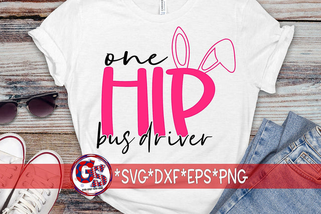 One Hip Bus Driver SVG DXF EPS PNG-Easter SVG SVG Greedy Stitches 
