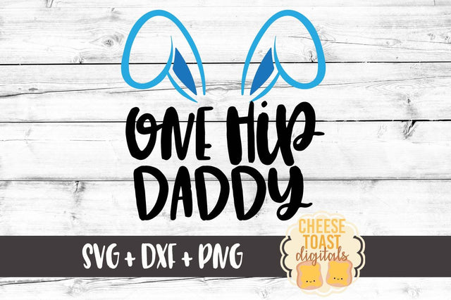 One Hip Daddy SVG Cheese Toast Digitals 