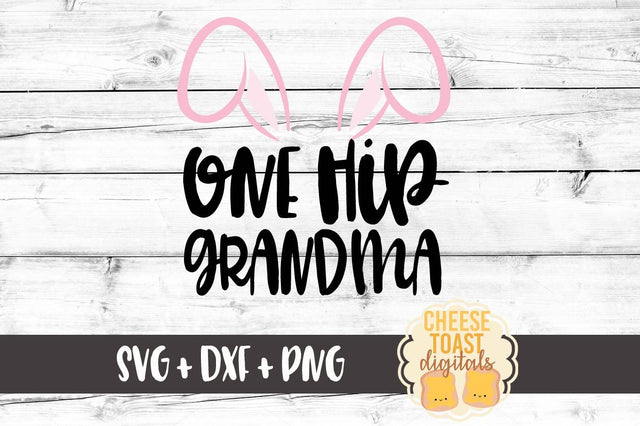 One Hip Grandma SVG Cheese Toast Digitals 