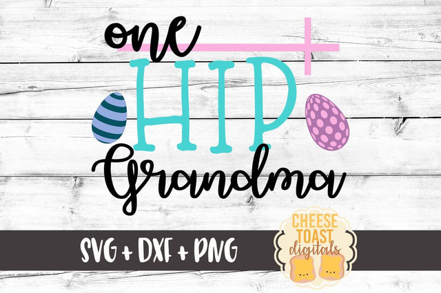 One Hip Grandma SVG Cheese Toast Digitals 