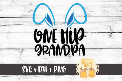 One Hip Grandpa SVG Cheese Toast Digitals 