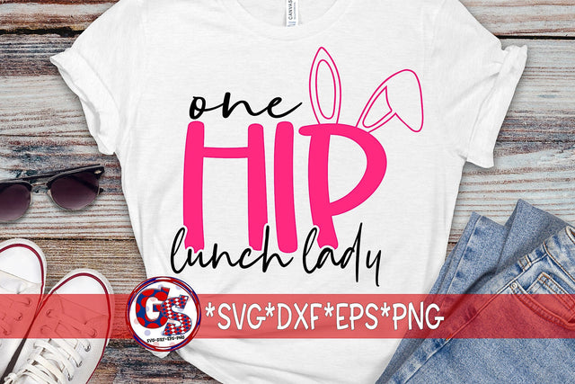 One Hip Lunch Lady SVG DXF EPS PNG-Easter SVG SVG Greedy Stitches 