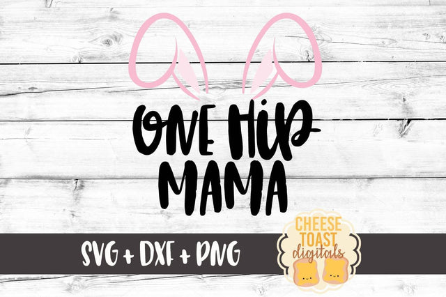 One Hip Mama - Bunny Ears SVG Cheese Toast Digitals 