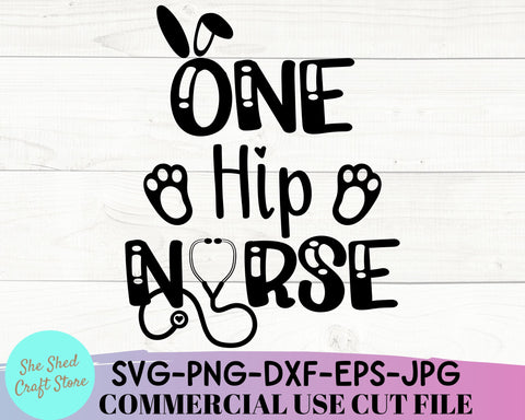 One Hip Nurse Easter SVG Cut File - Nurse Life Svg SVG She Shed Craft Store 