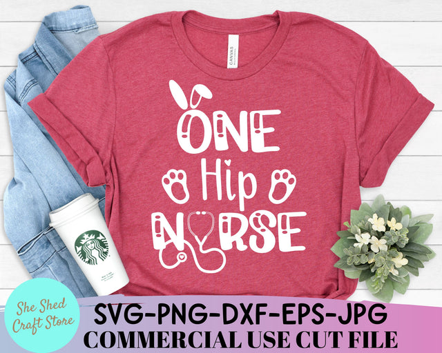 One Hip Nurse Easter SVG Cut File - Nurse Life Svg SVG She Shed Craft Store 