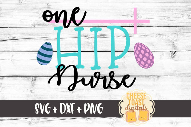 One Hip Nurse SVG Cheese Toast Digitals 