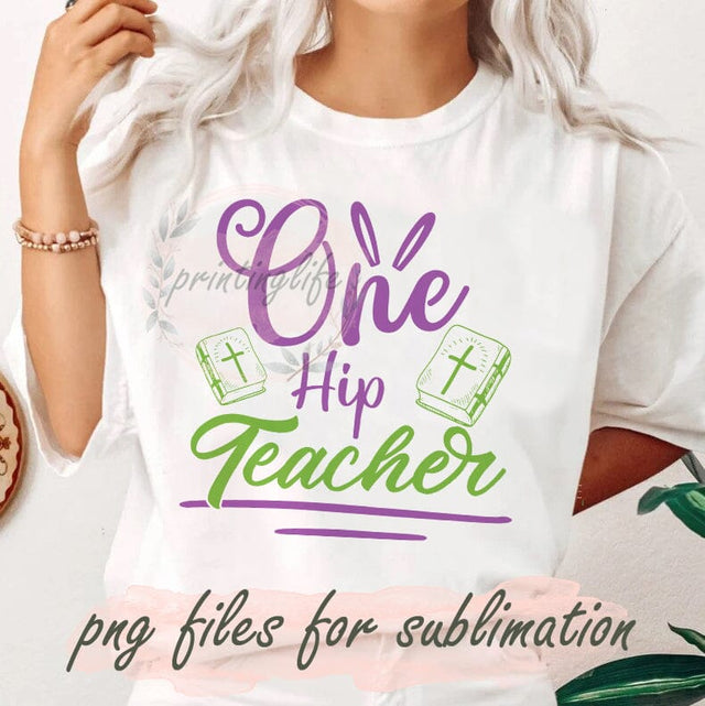 One Hip Teacher Digital Design, Teacher Easter Png, Teacher Bunny Sublimation Png, Retro Easter Png, Christian Easter Sublimation Design, Instant Download Sublimation PrintingLife 