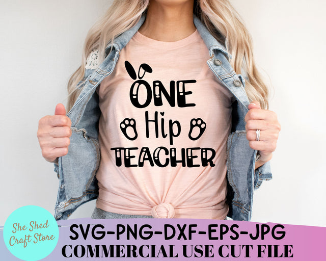 One Hip Teacher Easter SVG Cut File - Easter Shirt Svg SVG She Shed Craft Store 
