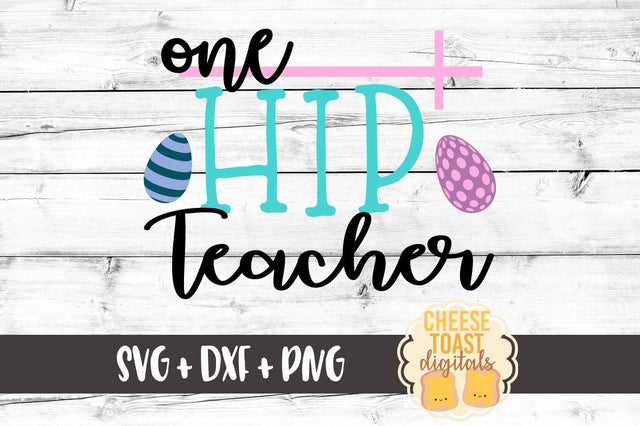 One Hip Teacher SVG Cheese Toast Digitals 