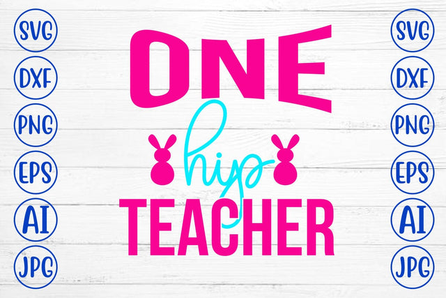One Hip Teacher SVG Cut File SVG Syaman 