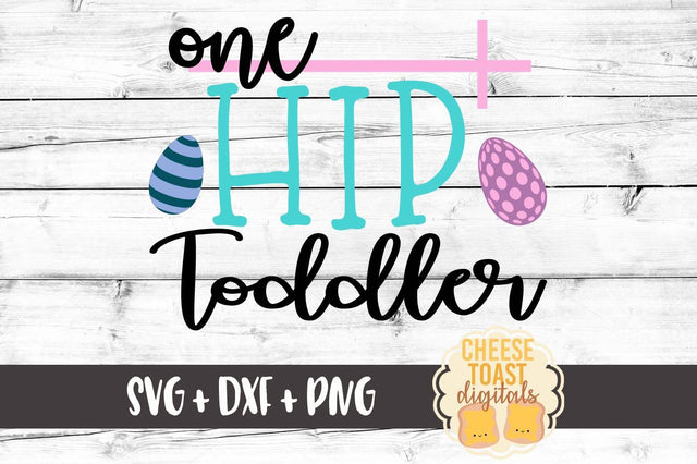 One Hip Toddler SVG Cheese Toast Digitals 
