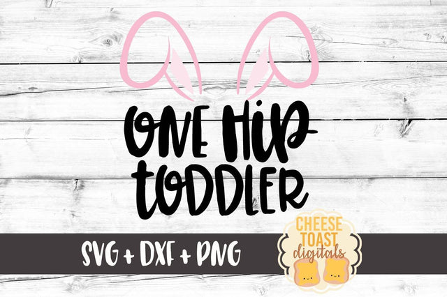 One Hip Toddler SVG Cheese Toast Digitals 