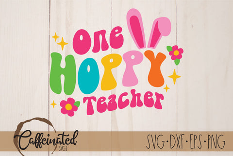One Hoppy Teacher SVG SVG Caffeinated SVGs 