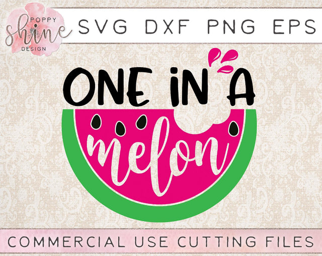 One In A Melon SVG Poppy Shine Design 