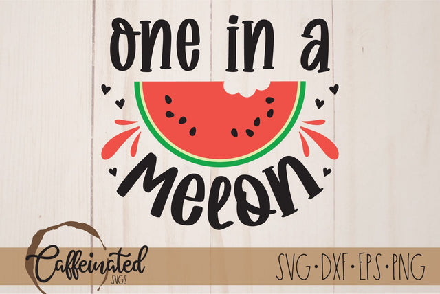 One in a Melon svg SVG Caffeinated SVGs 