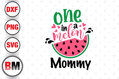 One In Melon Mommy SVG, PNG, DXF Files SVG BMDesign 