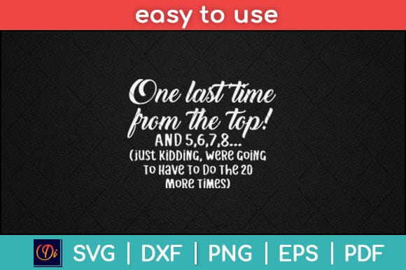 One Last Time From The Top Dance Svg Design SVG artprintfile 