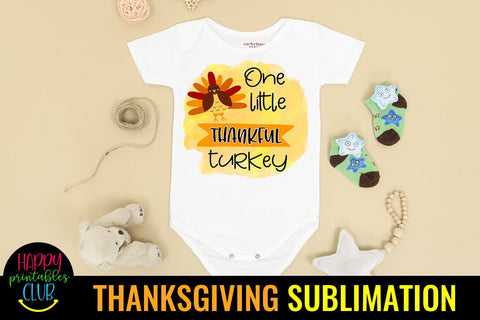 One Little Thankful Turkey -Thanksgiving Sublimation Design Sublimation Happy Printables Club 