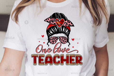 One Love teacher SVG Sublimation Regulrcrative 