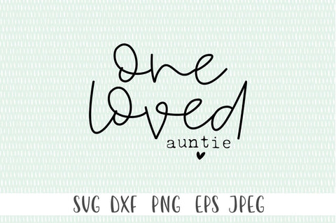 One Loved Auntie SVG - Auntie svg, Auntie Shirt svg, Auntie quote svg SVG Simply Cutz 
