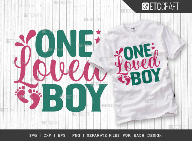 One Loved Boy SVG Cut File, Newborn Svg, Baby Bump Svg, Cute Baby Svg, Baby Quotes, TG 00090 SVG ETC Craft 