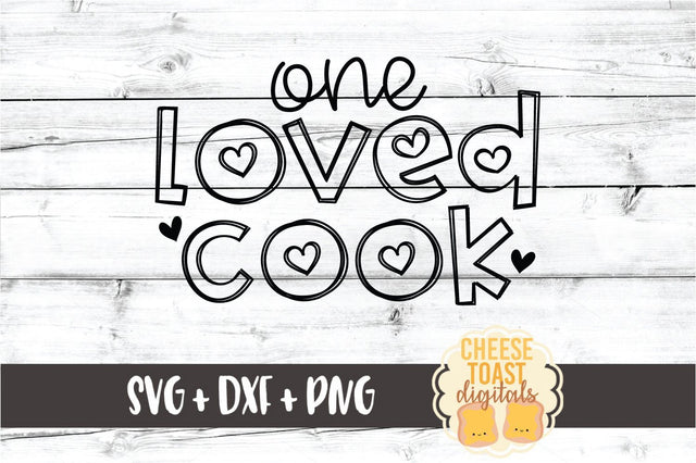 One Loved Cook - Valentine's Day SVG PNG DXF Cut Files SVG Cheese Toast Digitals 