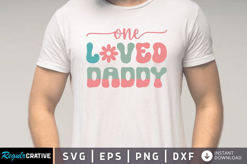 One loved daddy SVG SVG Regulrcrative 