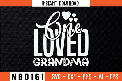 one loved grandma Svg Design SVG Nbd161 