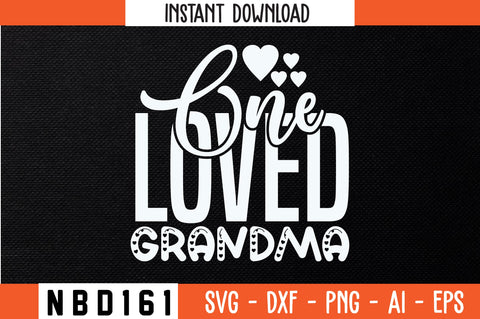 one loved grandma Svg Design SVG Nbd161 