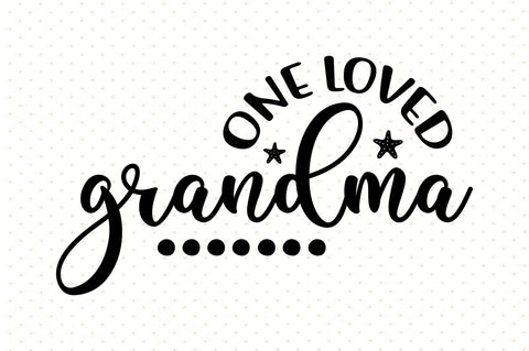 One Loved Grandma svg SVG orpitasn 