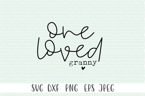 One Loved Granny SVG - Granny svg, Mothers Day svg, Granny SVG SVG Simply Cutz 