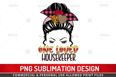 One loved housekeeper Sublimation Design Sublimation Regulrcrative 