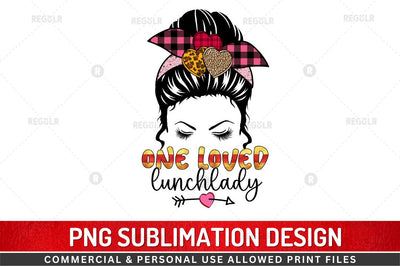 One loved lunchlady Sublimation Design Sublimation Regulrcrative 