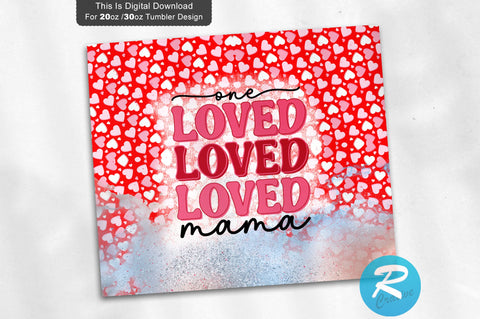 One loved mama 20 oz / 30 oz Tumbler PNG Sublimation Regulrcrative 