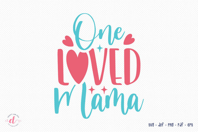 One Loved Mama | Happy Mothers Day SVG CraftLabSVG 