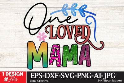 One Loved Mama ,Mom Liffe Sublimation Design, Sublimation PNG, Mother's Day T-shirt Design, Mom SVG Cute File, Mother;s Day Sublimation Bundle Sublimation Insomnia Std 
