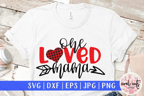 One loved mama – Mother SVG EPS DXF PNG Cutting Files SVG CoralCutsSVG 