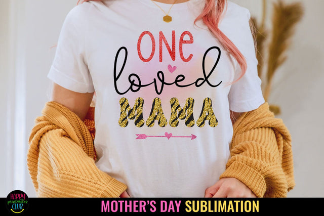One Loved Mama - Mother's Day Sublimation I Mom Shirt PNG Sublimation Happy Printables Club 