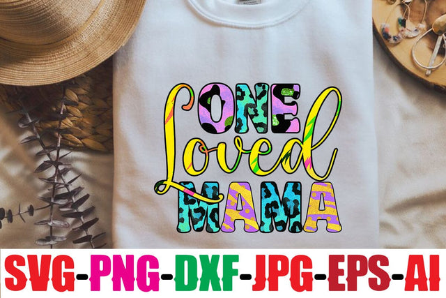 One loved mama Sublimation Sublimation Sublimation MStudio 