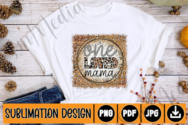 One Loved Mama Sublimation SVGs,Quotes and Sayings,Food & Drink,On Sale, Print & Cut Sublimation Newmockups 