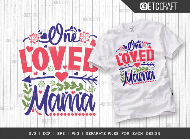 One Loved Mama SVG Cut File | Mom Svg | Mother's Day Svg | Mom Life Svg | Mama Svg | Tshirt Design SVG ETC Craft 