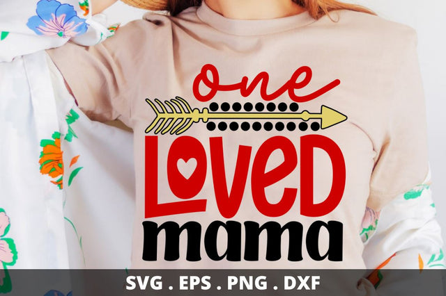 One loved mama SVG Designangry 