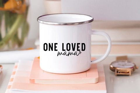 One Loved Mama SVG - Mom Quote svg, Mama svg SVG Simply Cutz 