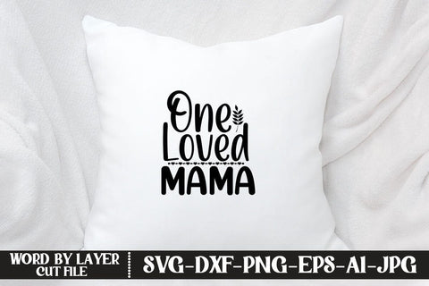 One Loved Mama SVG MStudio 