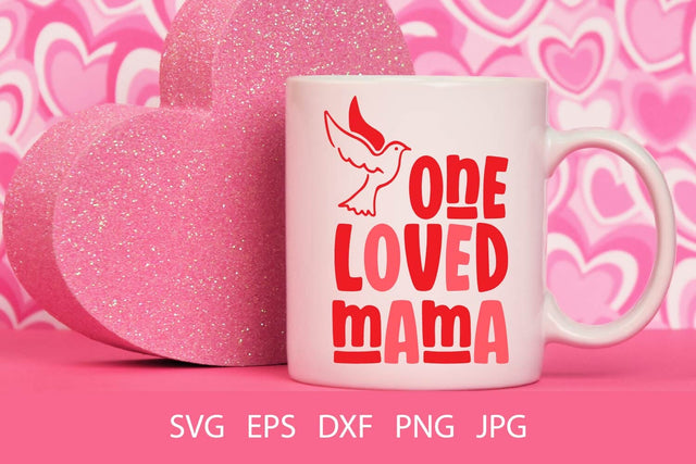 One Loved Mama SVG PNG Free For Commercial Use SVG Sintegra 