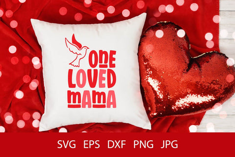 One Loved Mama SVG PNG Free For Commercial Use SVG Sintegra 