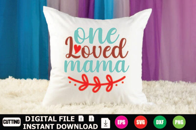 One Loved Mama SVG Shahin alam 